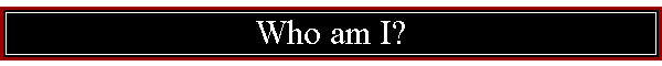 Who am I?