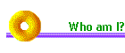 Who am I?